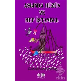 Aslında Hüzün ve Hep İstanbul - Cansaran Kızıltaş