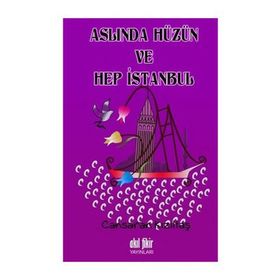 Aslında Hüzün ve Hep İstanbul - Cansaran Kızıltaş
