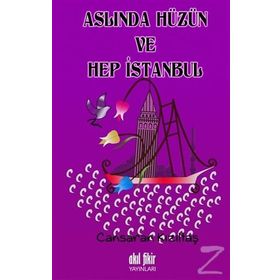 Aslında Hüzün ve Hep İstanbul - Cansaran Kızıltaş