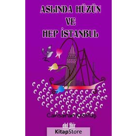 Aslında Hüzün ve Hep İstanbul - Cansaran Kızıltaş