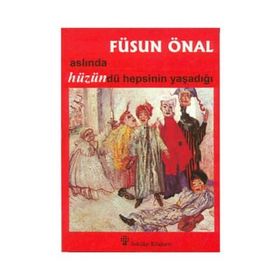 ASLINDA HÜZÜNDÜ HEPSININ YAŞADIĞI - FÜSUN ÖNAL