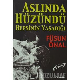 ASLINDA HÜZÜNDÜ HEPSININ YAŞADIĞI - FÜSUN ÖNAL