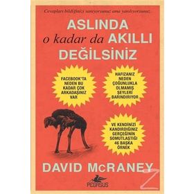 Aslında O Kadar Da Akıllı Değilsiniz - David McRaney