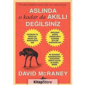 Aslında O Kadar Da Akıllı Değilsiniz - David McRaney