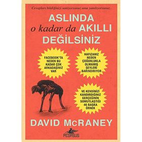 Aslında O Kadar Da Akıllı Değilsiniz - David McRaney