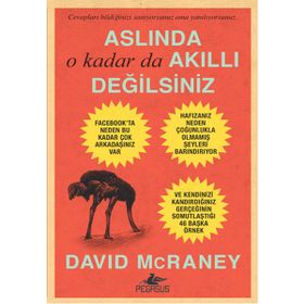 Aslında O Kadar Da Akıllı Değilsiniz - David McRaney