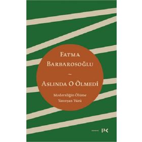 Aslında O Ölmedi - Fatma Barbarosoğlu