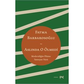 Aslında O Ölmedi - Fatma Barbarosoğlu