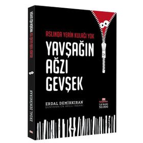 Aslında Yerin Kulağı Yok Yavşağın Ağzı Gevşek - Erdal Demirkıran