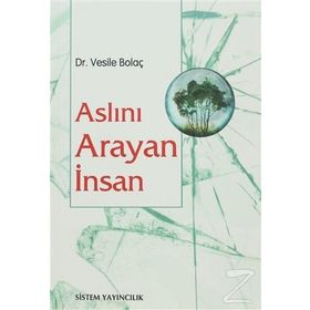 ASLINI ARAYAN İNSAN - VESILE BOLAÇ