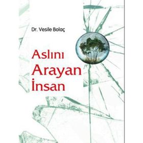 ASLINI ARAYAN İNSAN - VESILE BOLAÇ