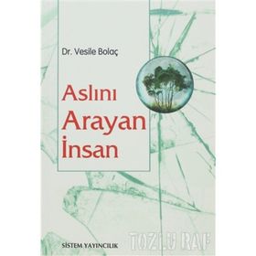 ASLINI ARAYAN İNSAN - VESILE BOLAÇ