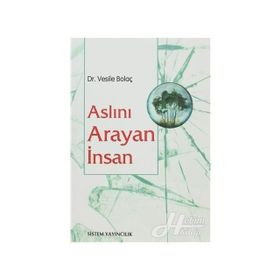 ASLINI ARAYAN İNSAN - VESILE BOLAÇ