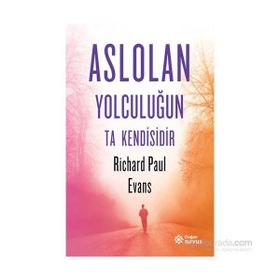 Aslolan Yolculuğun Ta Kendisidir - Richard Paul Evans
