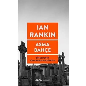 Asma Bahçe - Bir Dedektif John Rebus Polisiyesi 9