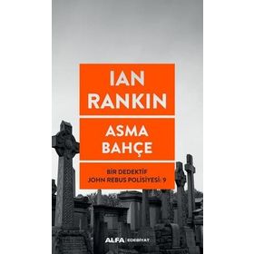 Asma Bahçe - Bir Dedektif John Rebus Polisiyesi 9