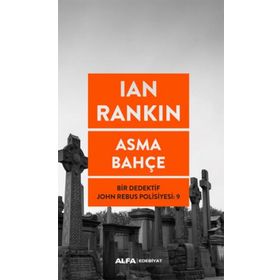 Asma Bahçe - Bir Dedektif John Rebus Polisiyesi 9