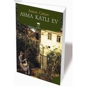 Asma Katlı Ev - Anton Pavlovich Chekhov