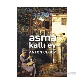 Asma Katlı Ev - Anton Pavlovich Chekhov