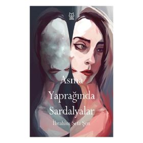 Asma Yaprağında Sardalyalar - İbrahim Sefa Şen