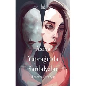 Asma Yaprağında Sardalyalar - İbrahim Sefa Şen