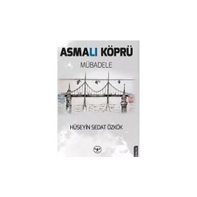 Asmalı Köprü Mübadele Hüseyin Sedat Özkök