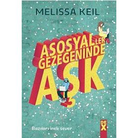 Asosyaller Gezegeninde Aşk - Melissa Keil
