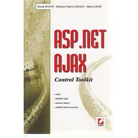 ASP .NET AJAX - CONTROL TOOLKIT - BURAK BATUR;MEHMET NURI ÇANKAYA;ÖMER ÇELİK (YAZILIMCI)