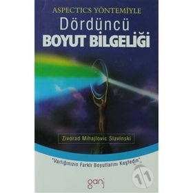 ASPECTICS YÖNTEMİYLE DÖRDÜNCÜ BOYUT BİLGELİĞİ - ZIVORAD MIHAJLOVIC SLAVINSKI