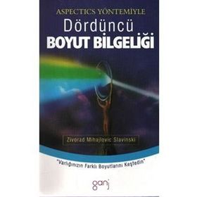 ASPECTICS YÖNTEMİYLE DÖRDÜNCÜ BOYUT BİLGELİĞİ - ZIVORAD MIHAJLOVIC SLAVINSKI