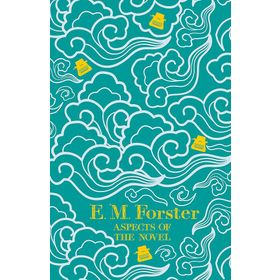 Aspects of the Novel - E M Forster