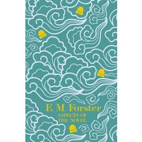 Aspects of the Novel - E M Forster