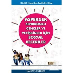 Asperger Sendromlu Gençler Ve Yetişkinler İçin Sosyal Beceriler - Nancy J.patrick