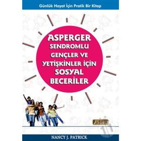 Asperger Sendromlu Gençler Ve Yetişkinler İçin Sosyal Beceriler - Nancy J.patrick