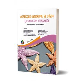 Asperger Sendromu ve Otizm: Çocukluktan Yetişkinliğe - Nurgül Akmanoğlu