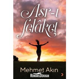 Asr-ı Felaket - Mehmet Akın
