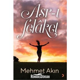 Asr-ı Felaket - Mehmet Akın