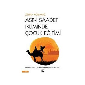 Asr-ı Saadet İkliminde Çocuk Eğitimi-Çınaraltı Yayınları