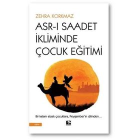 Asr-ı Saadet İkliminde Çocuk Eğitimi-Çınaraltı Yayınları