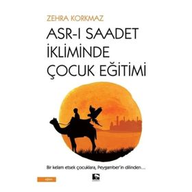 Asr-ı Saadet İkliminde Çocuk Eğitimi-Çınaraltı Yayınları