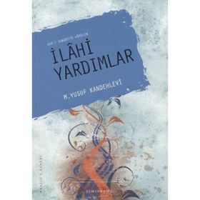 ASR-I SAADETTE GÖRÜLEN İLAHİ YARDIMLAR - M. YUSUF KANDEHLEVI