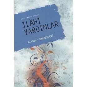 ASR-I SAADETTE GÖRÜLEN İLAHİ YARDIMLAR - M. YUSUF KANDEHLEVI