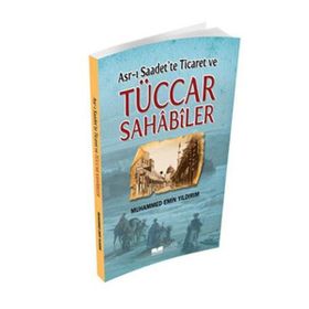 Asr-ı Saadet’te Ticaret ve Tüccar Sahabiler - Muhammed Emin Yıldırım