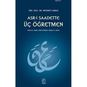 ASR-I SAADETTE ÜÇ ÖĞRETMEN - MEHMET AKBAŞ