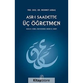 ASR-I SAADETTE ÜÇ ÖĞRETMEN - MEHMET AKBAŞ