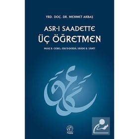 ASR-I SAADETTE ÜÇ ÖĞRETMEN - MEHMET AKBAŞ