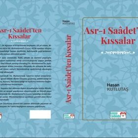 Asr-ı Saadet'ten Kıssalar - Hasan Kutlutaş