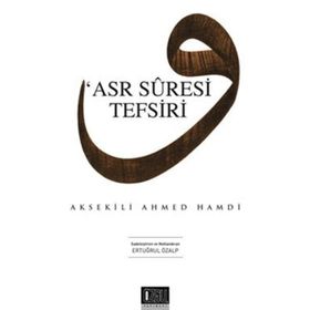 ASR SURESI TEFSIRI - AKSEKILI AHMED HAMDI