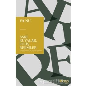 Asri Rüyalar, Fetiş Rejimler - Vala Nureddin