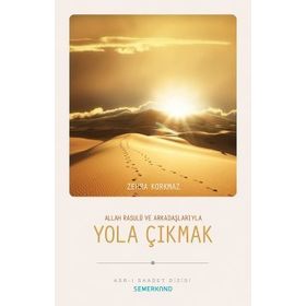 ASRI SAADET İKLİMİNİ SOLUMAK - ZEHRA KORKMAZ
